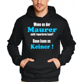 MAURER Sweatshirt mit Kapuze - Hoodie - Wenn es der MAURER nicht