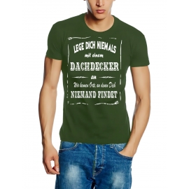 DACHDECKER T-Shirt - Lege Dich niemals mit einem Dachdecker an ! Wir kennen Orte, an denen Dich niemand findet ! S M L XL 2XL 3XL 4XL 5XL