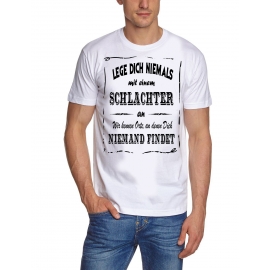 SCHLACHTER T-Shirt - Lege Dich niemals mit einem SCHLACHTER an ! Wir kennen Orte, an denen Dich niemand findet ! S M L XL 2XL 3XL 4XL 5XL