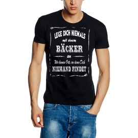 BÄCKER T-Shirt - Lege Dich niemals mit einem BÄCKER an ! Wir kennen Orte, an denen Dich niemand findet ! S M L XL 2XL 3XL 4XL 5XL