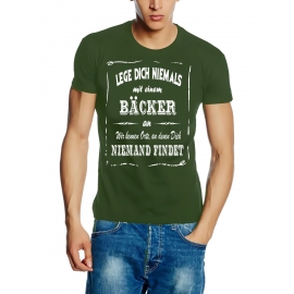 BÄCKER T-Shirt - Lege Dich niemals mit einem BÄCKER an ! Wir kennen Orte, an denen Dich niemand findet ! S M L XL 2XL 3XL 4XL 5XL