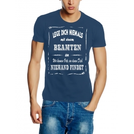 BEAMTEN T-Shirt - Lege Dich niemals mit einem BEAMTEN an ! Wir kennen Orte, an denen Dich niemand findet ! S M L XL 2XL 3XL 4XL 5XL