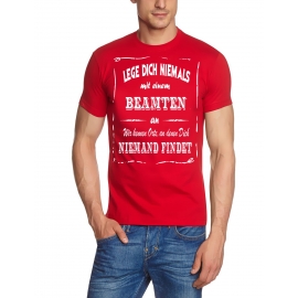 BEAMTEN T-Shirt - Lege Dich niemals mit einem BEAMTEN an ! Wir kennen Orte, an denen Dich niemand findet ! S M L XL 2XL 3XL 4XL 5XL