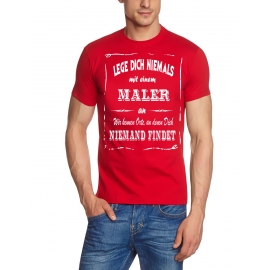 MALER T-Shirt - Lege Dich niemals mit einem MALER an ! Wir kennen Orte, an denen Dich niemand findet ! S M L XL 2XL 3XL 4XL 5XL