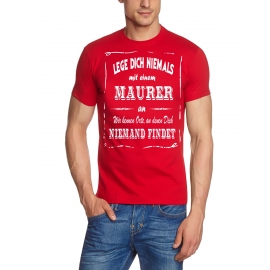 MAURER T-Shirt - Lege Dich niemals mit einem MAURER an ! Wir kennen Orte, an denen Dich niemand findet ! S M L XL 2XL 3XL 4XL 5XL
