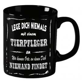 Tierpfleger Becher ! Lege Dich niemals mit einem Tierpfleger an ! Wir kennen Orte an denen Dich niemand findet ! coole-fun-t-shirts Becher schwarz Kaffeetasse Tasse