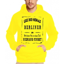 BERLIN Sweatshirt mit Kapuze Hoodie - Lege Dich niemals mit einem BERLINER an ! Wir kennen Orte, an denen Dich niemand findet ! S M L XL 2XL 3XL 4XL 5XL