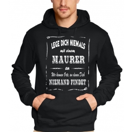 MAURER Sweatshirt mit Kapuze Hoodie - Lege Dich niemals mit einem MAURER an ! Wir kennen Orte, an denen Dich niemand findet ! S M L XL 2XL 3XL 4XL 5XL