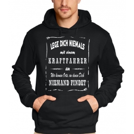 Kraftfahrer Sweatshirt mit Kapuze Hoodie - Lege Dich niemals mit einem Kraftfahrer an ! Wir kennen Orte, an denen Dich niemand findet ! S M L XL 2XL 3XL 4XL 5XL