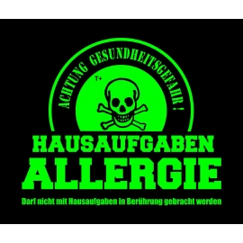 HAUSAUFGABEN ALLERGIE - Vorsicht Gesundheitsgefahr ! Nicht mit Hausaufgaben in Verbindung bringen ! Kinder T-Shirt Kids Gr.128 - 164 cm