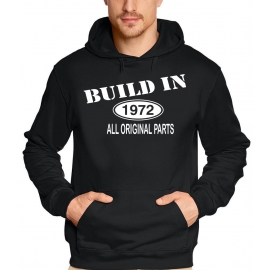 Built In 1972 all original parts !  T-Shirt Geburtstag Jubiläum Birthday S M L XL XXL 3XL 4XL 5XL auch als Sweatshirt mit Kapuze