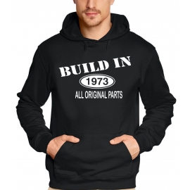 Built In 1973 all original parts !  T-Shirt Geburtstag Jubiläum Birthday S M L XL XXL 3XL 4XL 5XL auch als Sweatshirt mit Kapuze
