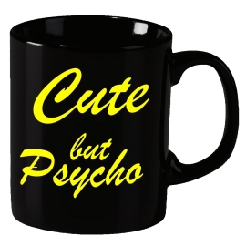 CUTE BUT PSYCHO ! ! Becher Teetasse - coole-fun-t-shirts Becher schwarz Kaffeetasse Tasse schwarz / weiss Dagegen