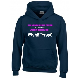 Ein Leben ohne Pferd ist möglich - aber sinnlos ! ! Mädchen Reiten Sweatshirt mit Kapuze HOODIE Kids Gr.128 - 164 cm Voltegieren, Springreiten, Reitunterricht, Reiturnier