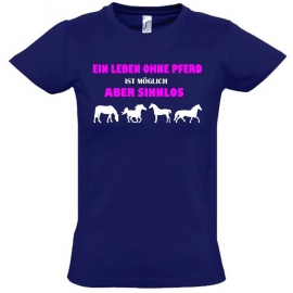 Ein Leben ohne Pferd ist möglich - aber sinnlos ! ! Mädchen Reiten T-SHIRT Kids Gr.128 - 164 cm Voltegieren, Springreiten, Reitunterricht, Reiturnier