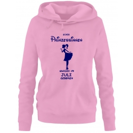Echte Prinzessinnen wurden im Juli geboren ! Damen - Mädchen Geburtstag HOODIE Sweatshirt mit Kapuze Gr. S M L XL Prinzessin Birthday Party Feiern