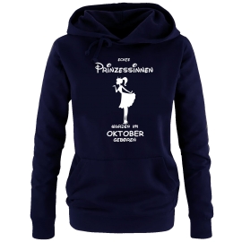 Echte Prinzessinnen wurden im Oktober geboren ! Damen - Mädchen Geburtstag HOODIE Sweatshirt mit Kapuze Gr. S M L XL Prinzessin Birthday Party Feiern