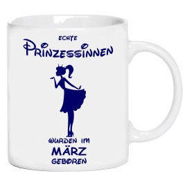 Echte Prinzessinnen wurden im März geboren ! coole-fun-t-shirts Becher weiss Kaffeetasse Party feiern Geburtstag