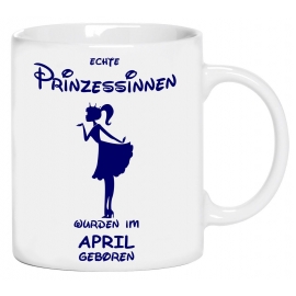 Echte Prinzessinnen wurden im April geboren ! coole-fun-t-shirts Becher weiss Kaffeetasse Party feiern Geburtstag