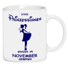 Echte Prinzessinnen wurden im November geboren ! coole-fun-t-shirts Becher weiss Kaffeetasse Party feiern Geburtstag