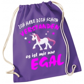 Ich habe Dich schon verstanden - es ist mir nur Egal ! Einhorn Unicorn ! Gymbag Rucksack Turnbeutel Tasche  Pferde Ponys Mädchen Backpack für Reiterhof, Schule, Sport