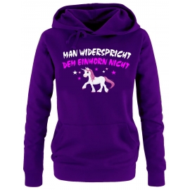 Man widerspricht dem Einhorn nicht ! Unicorn Damen HOODIE Sweatshirt mit Kapuze Gr.S M L XL XXL schenken Birthday Party Feiern