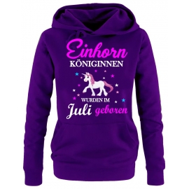 Einhorn Königinnen wurden im Juli geboren ! Unicorn Damen HOODIE Sweatshirt mit Kapuze Gr.S M L XL XXL schenken Birthday Party Feiern