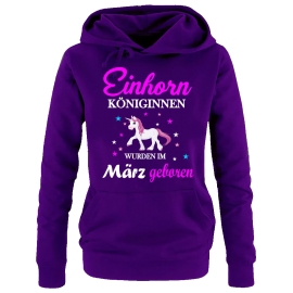 Einhorn Königinnen wurden im März geboren ! Unicorn Damen HOODIE Sweatshirt mit Kapuze Gr.S M L XL XXL schenken Birthday Party Feiern