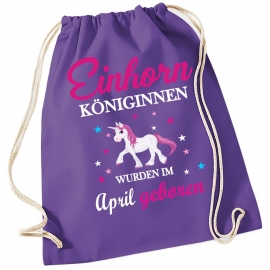 EINHORN KÖNIGINNEN WURDEN IM APRIL GEBOREN ! Unicorn Gymbag Rucksack Turnbeutel Tasche  Pferde Ponys Mädchen Backpack für Reiterhof, Schule, Sport