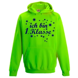 Ich bin 1. Klasse ! NEON KINDER SPORT HOODIES  Sweatshirt mit Kapuze- Neongelb, Neongrün, Neonpink, Neonorange Kinder Einschulung ABC Schützen Schulkind