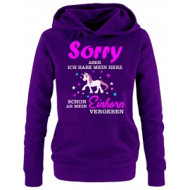 Sorry aber ich habe mein Herz schon an mein Einhorn vergeben ! Unicorn Damen Hoodie - Sweatshirt mit Kapuze Gr.S M L XL XXL schenken Birthday Party Feiern