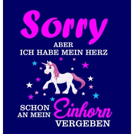 Sorry aber ich habe mein Herz schon an mein Einhorn vergeben ! - Einhorn Sterne Kids Gr.116 128 140 152 164 cm Einschulung, erster Schultag, 1. Klasse, Kindergartenabschieds Shirt