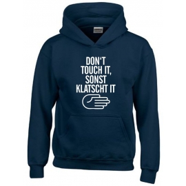 DONT TOUCH IT - SONST KLATSCH IT Hoodie Sweatshirt mit Kapuze Gr. 116 128 140 152 164 cm