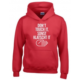DONT TOUCH IT - SONST KLATSCH IT Hoodie Sweatshirt mit Kapuze Gr. 116 128 140 152 164 cm