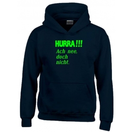 HURRA !!! Ach nee doch nicht. Hoodie Sweatshirt mit Kapuze Gr. 116 128 140 152 164 cm