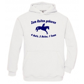 Zum Reiten geboren 4Hufe 2Beine 1Team ! Hoodie Sweatshirt mit Kapuze Gr. 116 128 140 152 164 cm Reiten Pferde