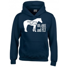 DONT WORRY DONT CRY - RIDE A HORSE AND FLY ! Hoodie Sweatshirt mit Kapuze Gr. 116 128 140 152 164 cm Reiten Pferde
