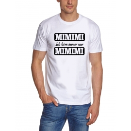 MIMIMI Ich höre immer nur MIMIMI !  ORIGINAL schwarz Grössen S M L XL 2XL 3XL 4XL 5XL