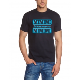 MIMIMI Ich höre immer nur MIMIMI !  ORIGINAL schwarz Grössen S M L XL 2XL 3XL 4XL 5XL