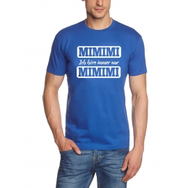 MIMIMI Ich höre immer nur MIMIMI !  ORIGINAL schwarz Grössen S M L XL 2XL 3XL 4XL 5XL