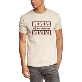 MIMIMI Ich höre immer nur MIMIMI !  ORIGINAL schwarz Grössen S M L XL 2XL 3XL 4XL 5XL