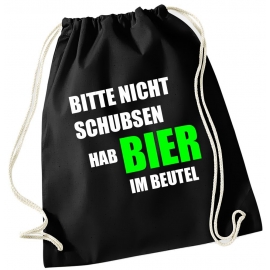 Bitte nicht schubsen ich habe Bier im Beutel ! Turnbeutel Schwarz