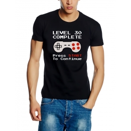 Level 30 complete - press Start to continue ! 30 Jahre Geburtstagsshirt T-Shirt in Gr. S M L XL 2XL 3XL 4XL 5XL