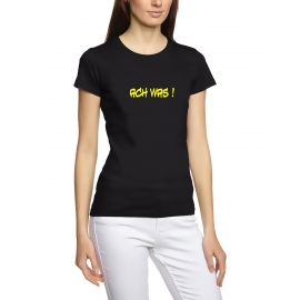 ACH WAS ! girly t-shirt schwarz / gelb S M L XL