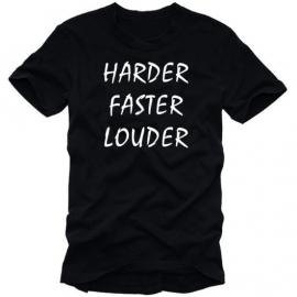 HARDER, FASTER, LOUDER metal t-shirt